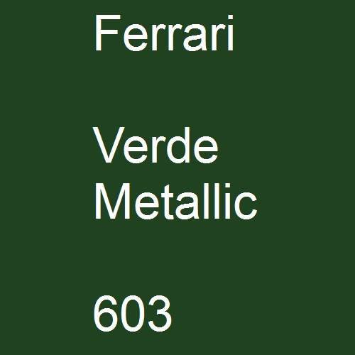 Ferrari, Verde Metallic, 603.